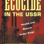 Ecocide in the USSR : health and nature under siege