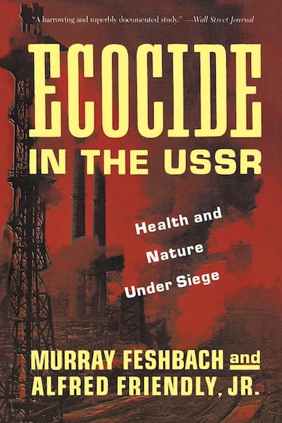 Ecocide in the USSR : health and nature under siege