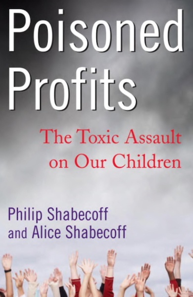 Poisoned profits : the toxic assault on our children