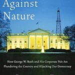 Crimes against nature: how George W. Bush and his corporate pals are plundering the country and high-jacking our democracy